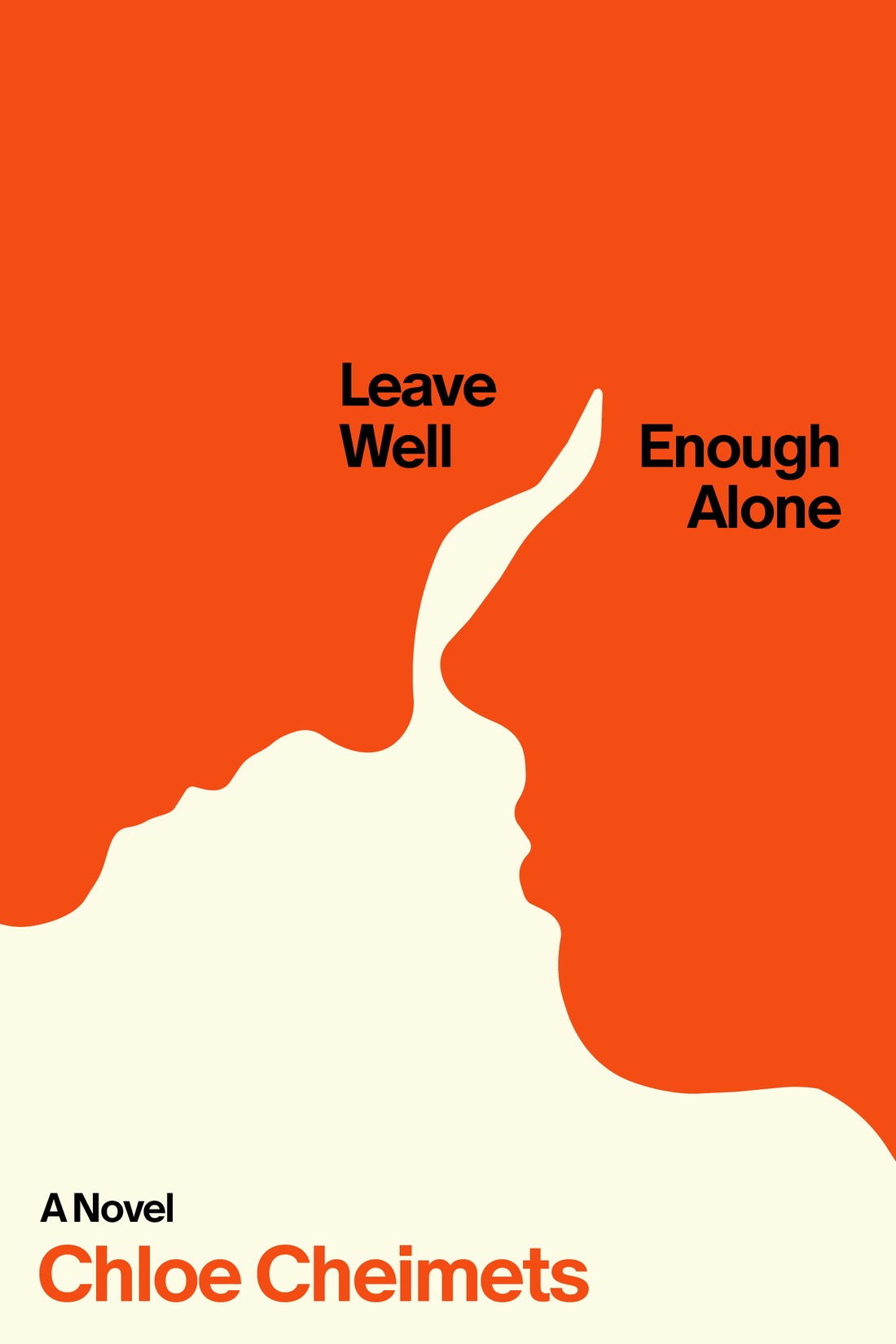 Cover of Leave Well Enough Alone by Chloe Cheimets: a cream silhouette of a woman's profile against a bright orange field.